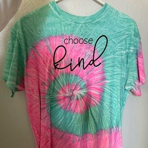 “Choose Kind” Tie Dye Shirt